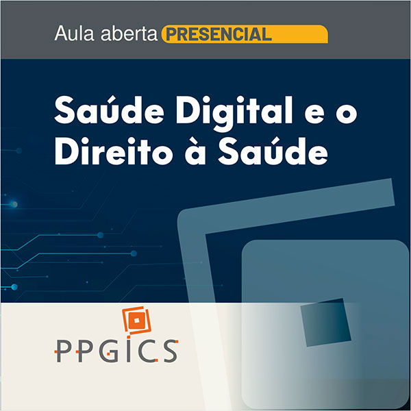 Imagem de divulgação com o título da aula, Saúde Digital e o Direito à Saúde, e símbolo do PPGICS, em fundo azul com desenho retangular no canto inferior direito.