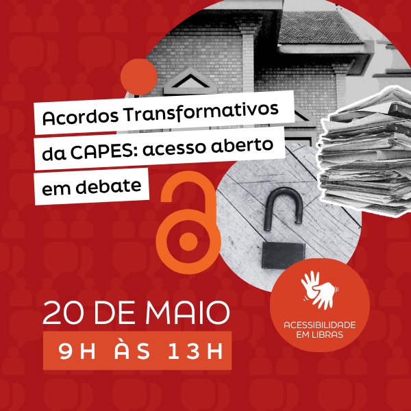 Banner com o título do evento Acordos Transformativos da CAPES: acesso aberto em debate, no dia 20 de maio, às 9h