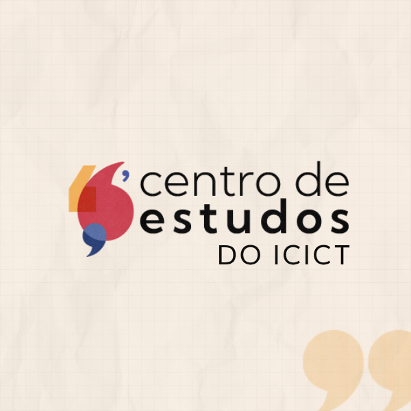 Fundo bege, escrito Centro de Estudos do Icict, com sinais de aspas