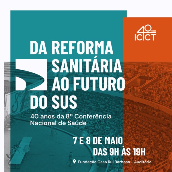 Cartaz digital com as cores verde e laranja. Título: Da reforma sanitária ao futuro do SUS. 40 anos da 8º Conferência Nacional de Saúde. Local: Casa de Rui Barbosa. Como imagem ilustrativa, uma fotografia com a plateia da conferência original.
