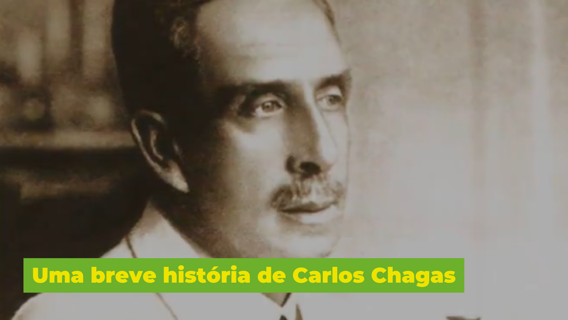 Foto do cientista Carlos Chagas, ilustrativa do vídeo Uma breve história de Carlos Chagas
