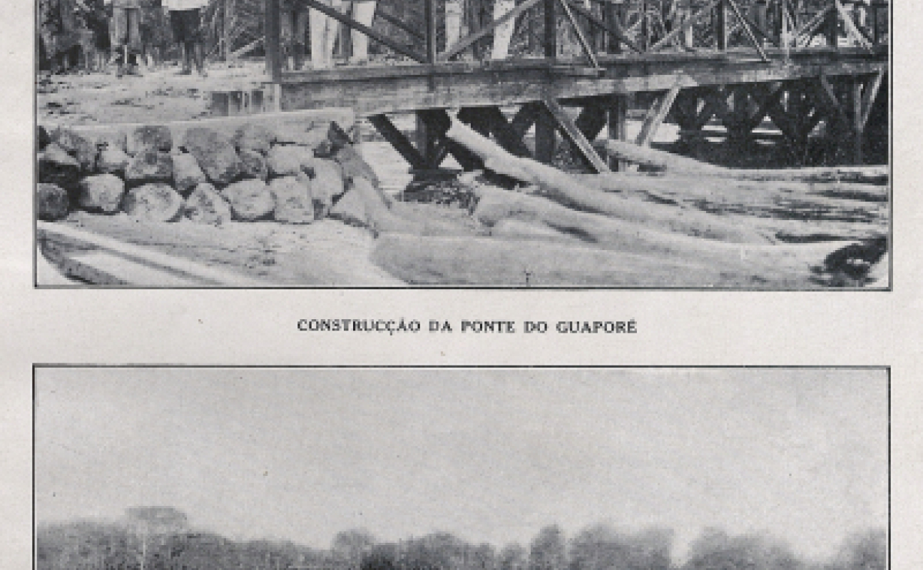 Construção de ponte sobre Rio Guaporé. Divulgação/Obras Raras Fiocruz Obras raras: imagens do acervo da Comissão Rondon