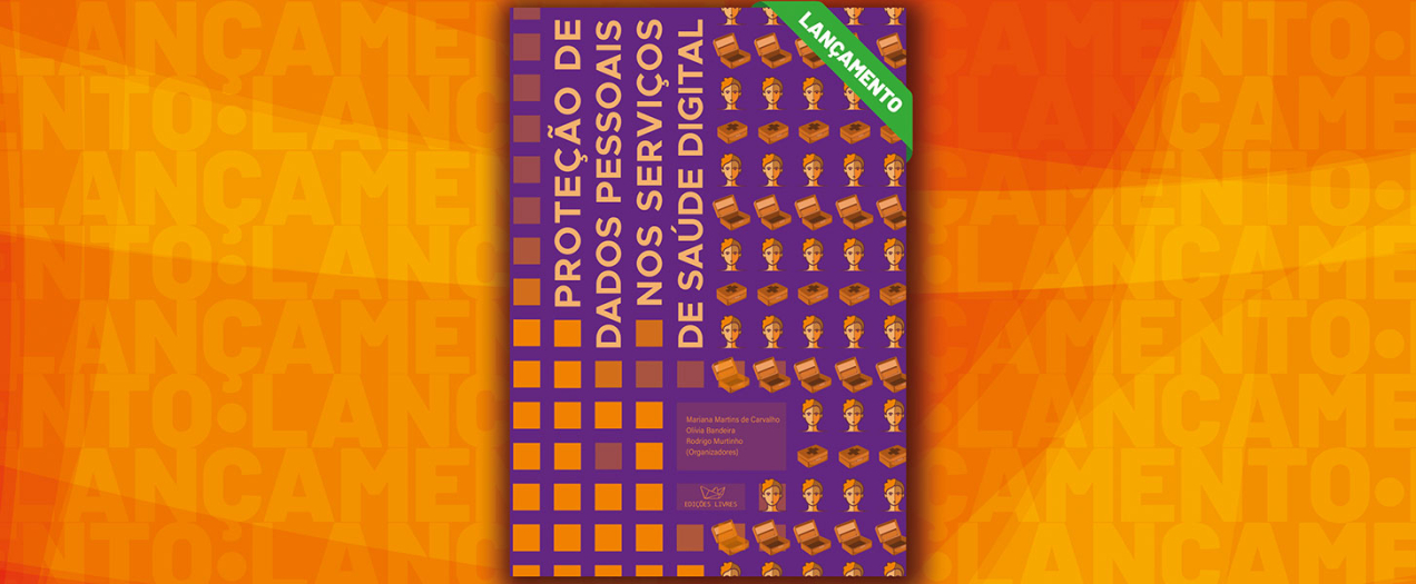 Banner de divulgação com a capa do livro 'Proteção de dados pessoais nos serviços de saúde digital'. Arte: Vera Fernandes com a capa do livro