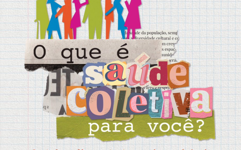 cartaz com colagem e o texto: o que é saúde coletiva para você?