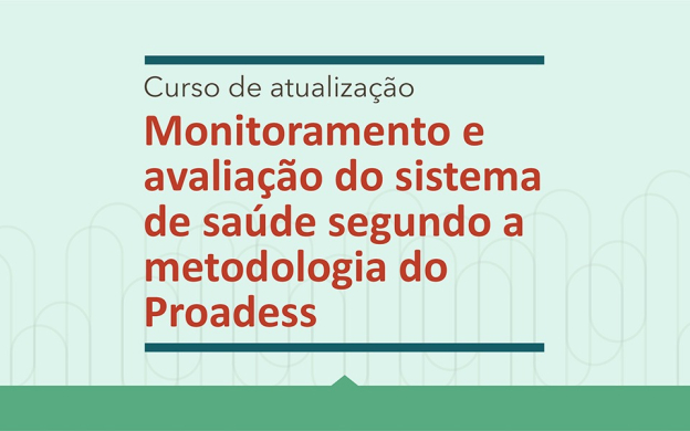 Com desenhos e fundo cinza, um banner de divulgação com os dizeres curso de atualização 'Monitoramento e avaliação do sistema de saúde  segundo a metodologia do Proadess. Arte: Vera Fernandes|Ascom/Icict.
