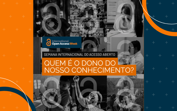 Com fotografias de fundo, arte de divulgação, escrito 'Semana Internacional do Acesso Aberto', e símbolo internacional da semana. Arte: Thays Coutinho/Ascom.