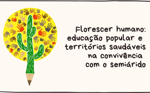 Embedded thumbnail for Florescer humano:  educação popular e territórios saudáveis na convivência com o semiárido
