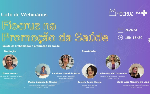 Embedded thumbnail for Ciclo de Webinários Fiocruz na Promoção da Saúde - Saúde do trabalhador e promoção da saúde