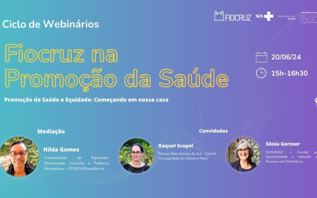 Embedded thumbnail for CICLO DE WEBINÁRIOS - Fiocruz na Promoção da Saúde e Equidade: Começando em nossa casa