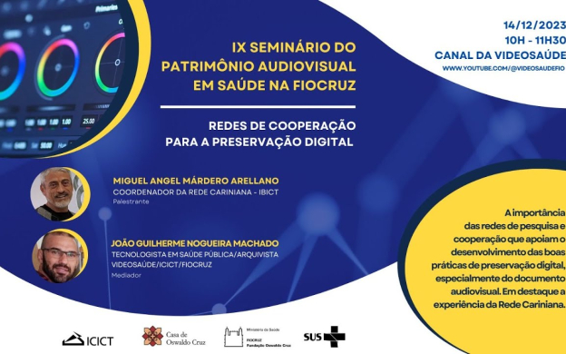 Embedded thumbnail for IX Seminário do Patrimônio Audiovisual em Saúde na Fiocruz - Redes de cooperação para preservação