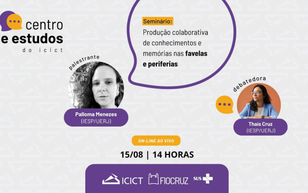 Embedded thumbnail for Centro de Estudos Icict - Produção colaborativa de conhecimentos e memórias nas favelas e periferias