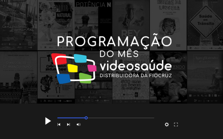 Programação do mês da VideoSaúde Fiocruz em tela de vídeo, com logo central e fundo formado por capas de produções audiovisuais.