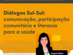 Imagem de divulgação da aula aberta do PPGICS sobre literacia para a saúde.