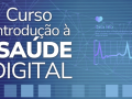 Cartaz digital escrito curso introdução à saúde digital, cor do fundo da imagem azul.
