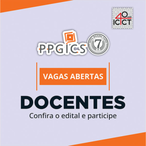 Card com divulgação de vagas para docentes do PPGICS. Texto “Vagas Abertas” e “Docentes: confira o edital e participe”, com logos do PPGICS e Icict.