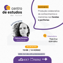 Imagem de divulgação do Centro de Estudos, com fundo branco e nome da palestrante, Palloma Menezes; e da debatedora,Thaís Cruz; com dia (15/8) e horário (14h). Arte: Beatriz Souza/Ascom Eventos